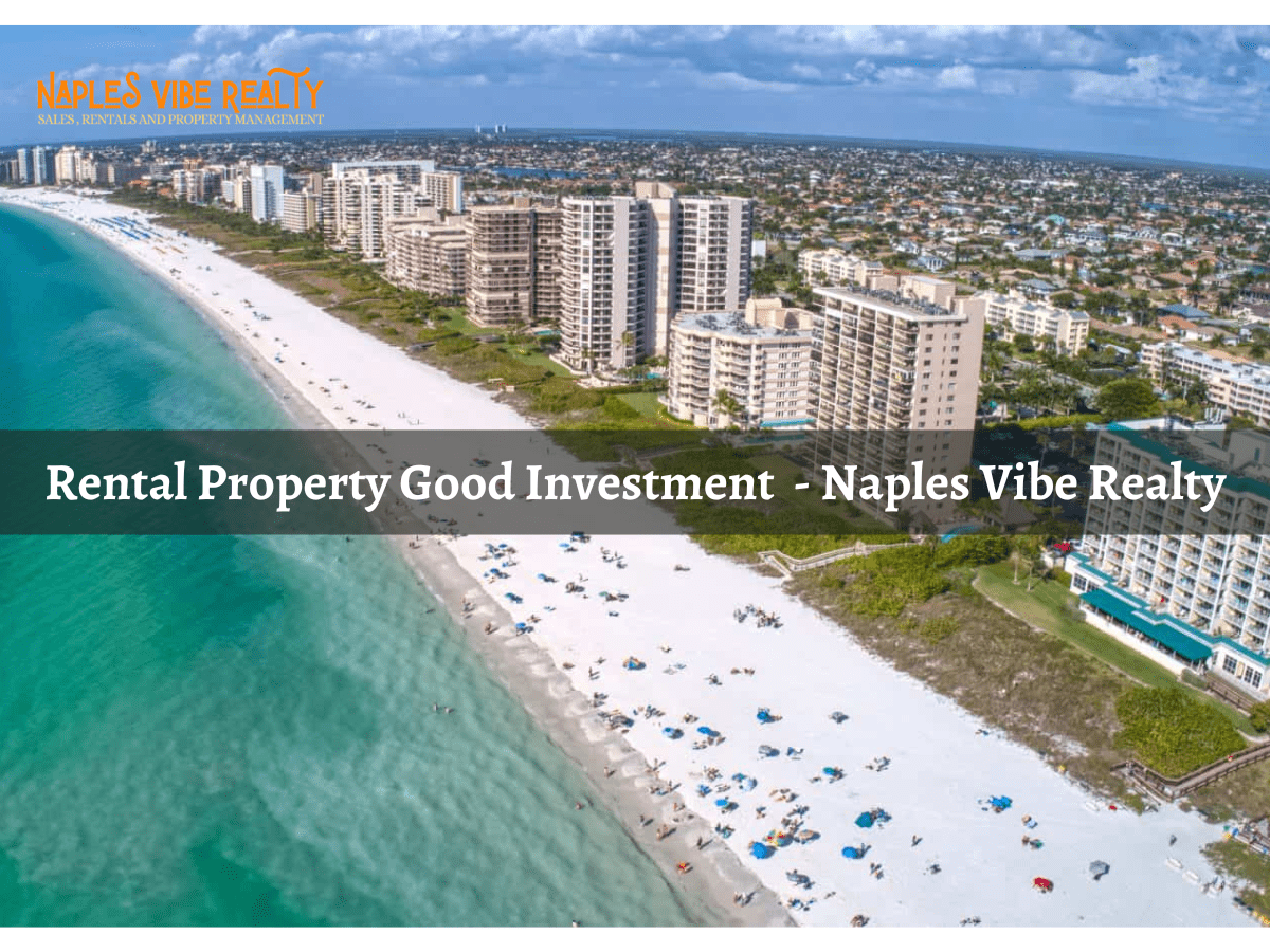 Rental Property Good Investment Naples Vibe Realty